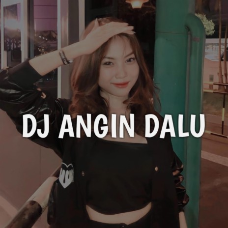 DJ Angin Dalu Versi Ndx | Boomplay Music