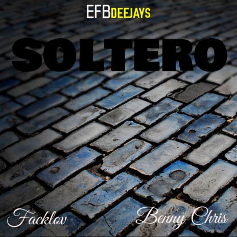 Soltero ft. Facklov & Benny Chris | Boomplay Music