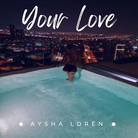 Your Love | Boomplay Music