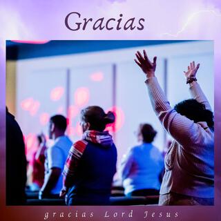 Gracias Lord Jesus lyrics | Boomplay Music