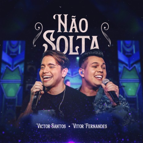 Não Solta (Ao Vivo) ft. Vitor Fernandes | Boomplay Music