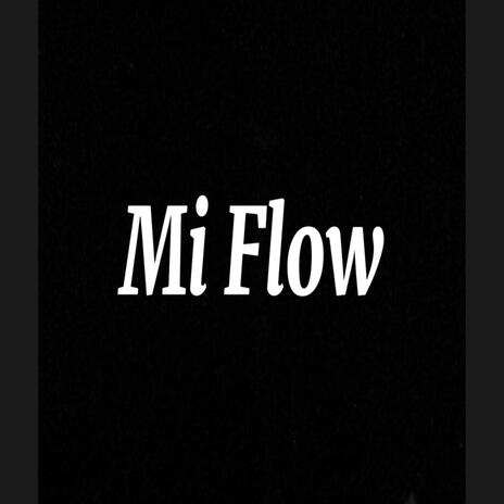 Mi Flow ft. El Magico & LcejaProd | Boomplay Music