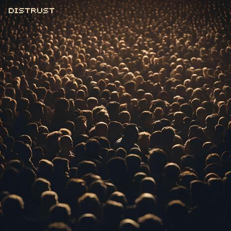 Distrust | Boomplay Music