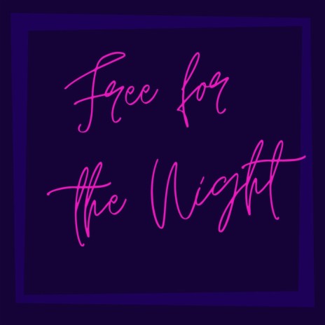 Free 4 The Night | Boomplay Music