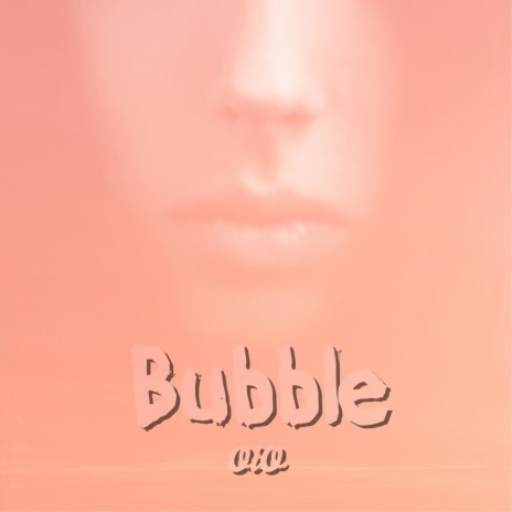 Bubble | Boomplay Music