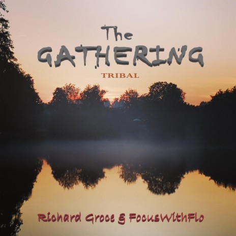 The Gathering ft. Richard Groce | Boomplay Music