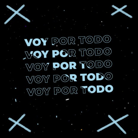 Voy por Todo | Boomplay Music