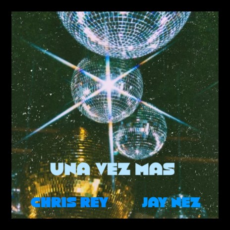 Una Vez Más ft. Jay Nez | Boomplay Music