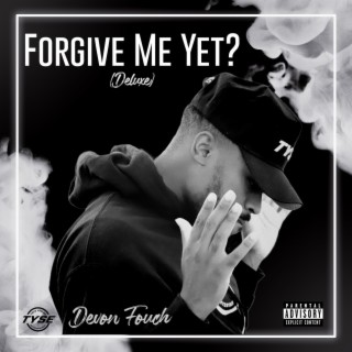 Forgive Me Yet? (Deluxe)