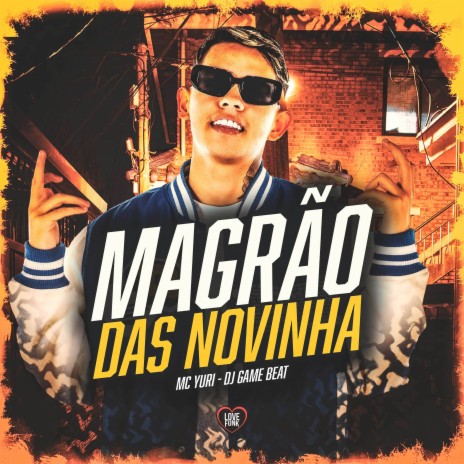 Magrão das Novinha ft. Love Funk & DJ Game Beat | Boomplay Music