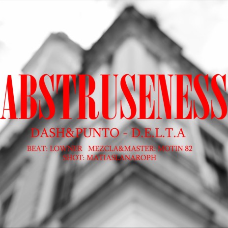 ABSTRUSENESS ft. D.E.L.T.A & Lowner 87 | Boomplay Music