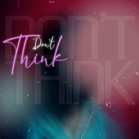 Don't Think ft. Vishav Sharma | Boomplay Music