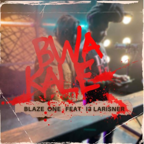 Bwa Kale ft. I3 LARISNER | Boomplay Music