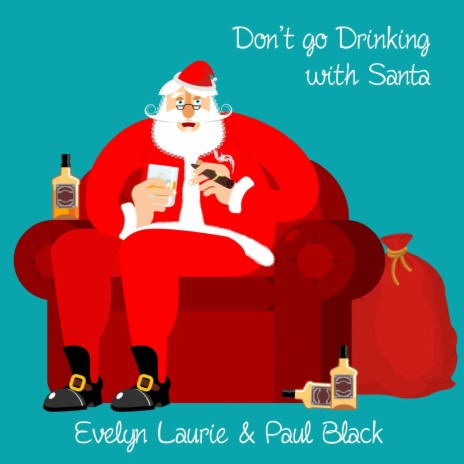 Don't go Drinking with Santa ft. Paul Black | Boomplay Music