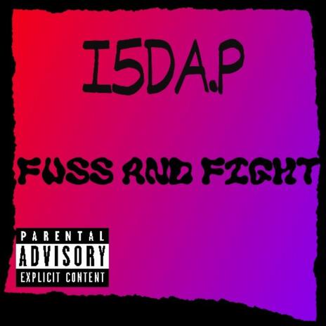 Fuss and fight | Boomplay Music