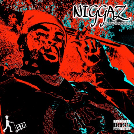 Niggaz (Raw&Uncut) | Boomplay Music