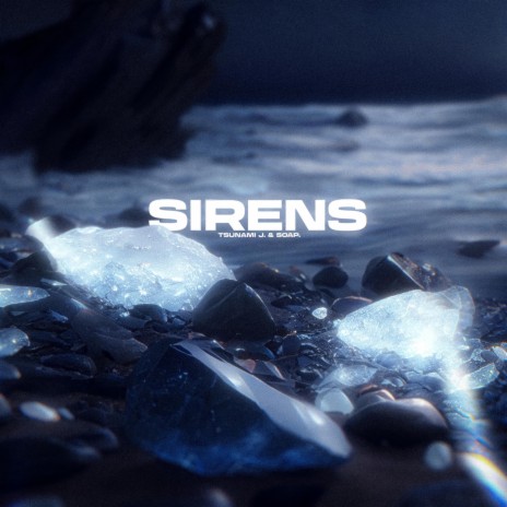 Sirens ft. soap. | Boomplay Music