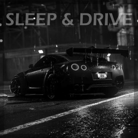 Sleep & Drive | Boomplay Music