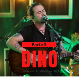 Dino - Acoustic Sessions (Parte 3)