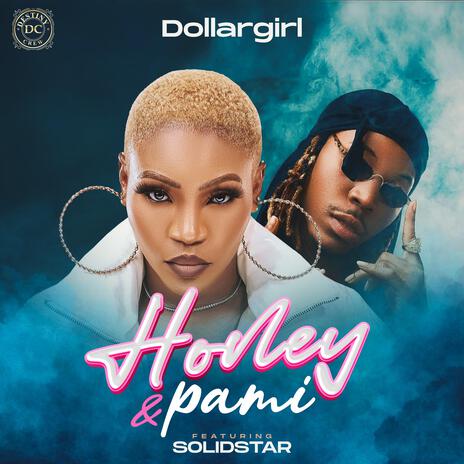 Honey & Pami ft. solidstar | Boomplay Music