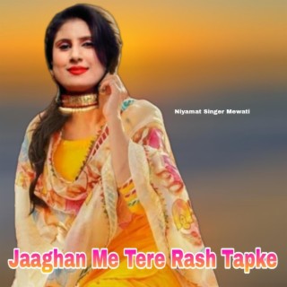 Jaaghan Me Tere Rash Tapke