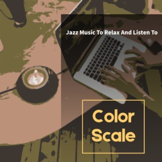 Jazz Music To Relax And Listen To