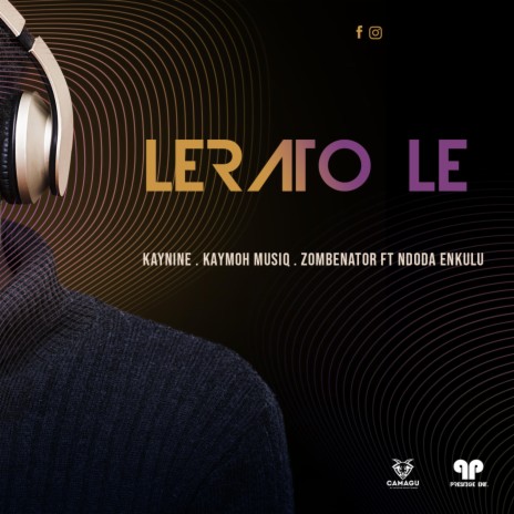 Lerato Le ft. Kaymoh Musiq, Zombenator & Ndod' Enkulu | Boomplay Music