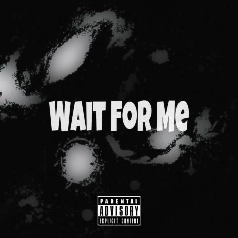 Wait for me | Boomplay Music