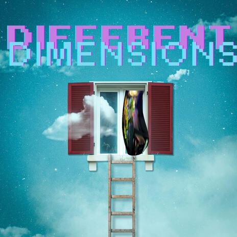 Different Dimensions | Boomplay Music