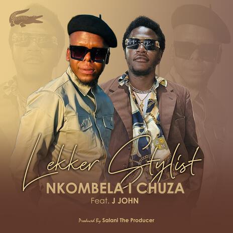 Nkombela I Chuza ft. J JOHN THE BIG BABY & Salani The Producer | Boomplay Music