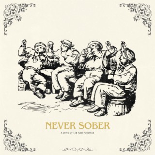 never sober
