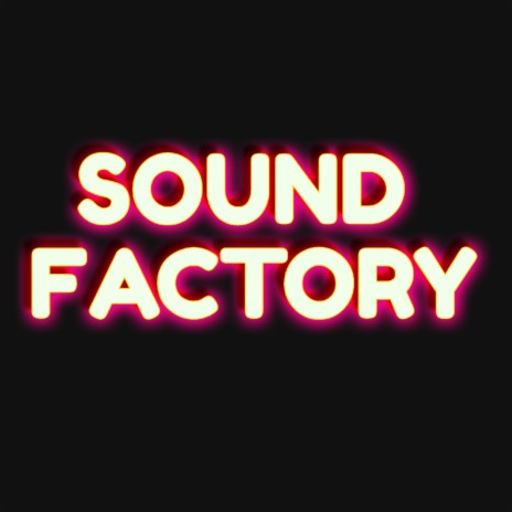 Sound Factory | Boomplay Music