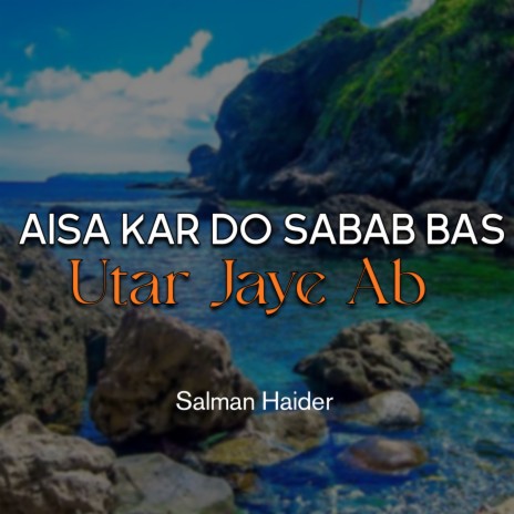 Aisa Kar Do Sabab Bas Utar Jaye Ab | Boomplay Music