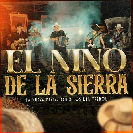 El Niño de la Sierra ft. Los Del Trébol | Boomplay Music