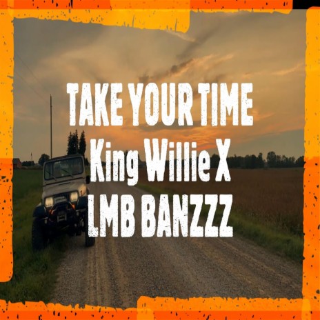 Take Your Time ft. LMB BANZZZ