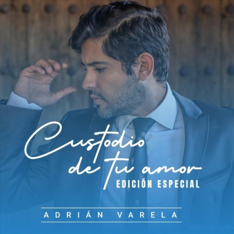 Custodio de Tu Amor (Edición Especial) | Boomplay Music