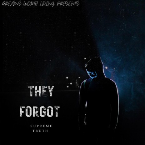 They Forgot | Boomplay Music