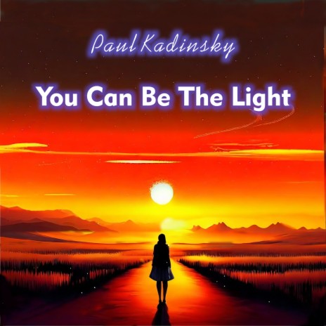 You Can Be the Light | Boomplay Music