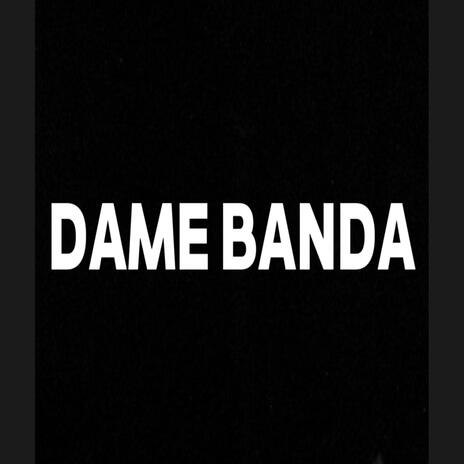 Dame Banda ft. El Ruso & LcejaProd | Boomplay Music