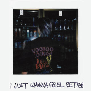 I Just Wanna Feel Better lyrics | Boomplay Music