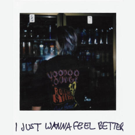 I Just Wanna Feel Better | Boomplay Music