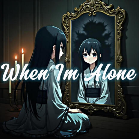 When Im Alone | Boomplay Music