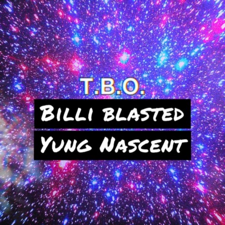 T.B.O ft. Yung Nascent | Boomplay Music
