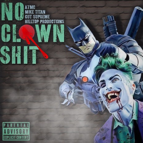 No Clown Shit ft. A7MC, Hilltop Productions & Cutsupreme