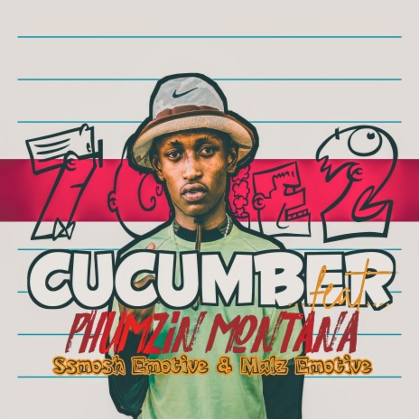 Cucumber ft. Malz Emotive, Ssmosh Emotive & Phumzin Montana | Boomplay Music