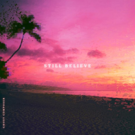 Still Believe ft. Ryan Kleindienst