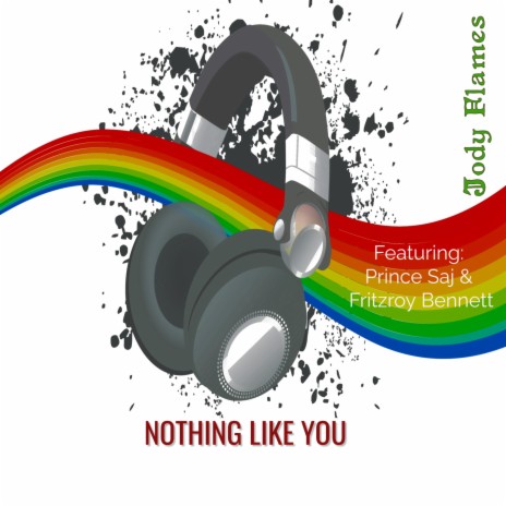 Nothing Like You ft. Prince Saj & Fritzroy Bennett | Boomplay Music