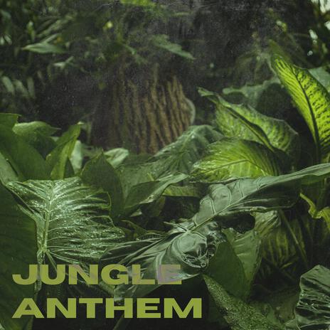 Jungle Anthem | Boomplay Music