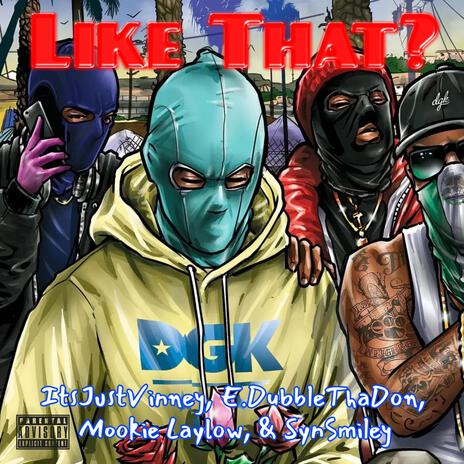 Like That? ft. E.DubbleThaDon, Mookie Laylow & SynSmiley | Boomplay Music