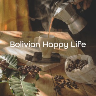 Bolivian Happy Life